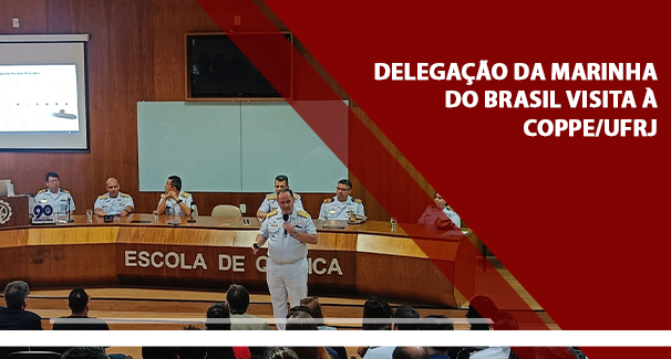 Delegação da Marinha do Brasil visita à COPPE/UFRJ