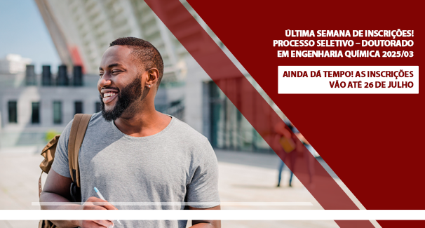Última Semana de Inscrições para o Processo Seletivo – Doutorado em Engenharia Química 2025/03