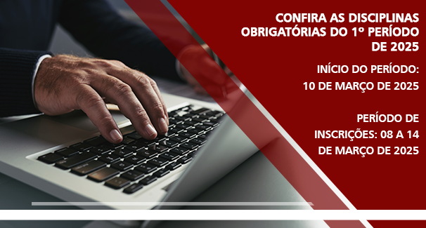 Confira as Disciplinas Obrigatórias do 1º Período de 2025